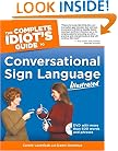 The Complete Idiot's Guide to Conversational Sign Language Illustrated