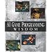 AI Game Programming Wisdom (AI Game Programming Wisdom (W/CD))