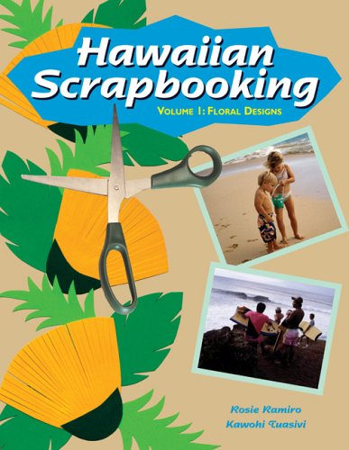 Hawaiian Scrapbooking Vol. 1: Floral Designs