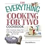 Everything Cooking for Two Cookbook: 300 Creative Ideas for Making Relaxing Meals at Home (Everything: Cooking)
