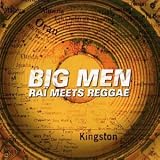 Big Men - Raï Meets Reggae