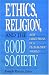 Book Ethics, Religion, and the Good Society: New Directions in a Pluralistic World