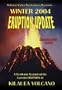 Winter 2004: Eruption Update