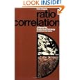 Ratio Correlation: A Manual for Students of Petrology and Geochemistry by Felix Chayes