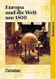 Produkt-Bild: Kurshefte Geschichte: Europa und die Welt um 1500: Vorgeschichte oder Beginn der Moderne?. Sch&uuml;lerbuch
