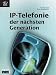 IP-Telefonie der nächsten Generation.