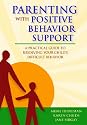 Parenting with Positive Behavior Support: A Parent's Guide to Problem-solving Solutions for Difficult Behavior