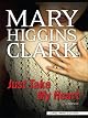 Just Take My Heart: A Novel