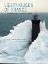 Lighthouses of France: The Monuments and Their Keepers