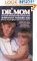 Dr. Mom: A Guide to Baby and Child Care (Signet)