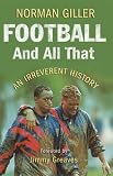 Football and All That: An Irreverent History