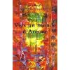 Vers un Monde d'Amour : L'Au-del� se d�voile...