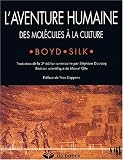 L'aventure humaine : Des mol�cules � la culture