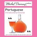 Michel Thomas Method: Portuguese Introductory Course (Unabridged)