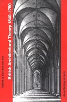 British Architectural Theory, 1540-1750: An Anthology of Texts (Reinterpreting Classicism) (Reinterpreting Classicism)