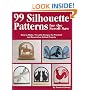 99 Silhouette Patterns for the Scroll Saw: Easy-to-make, Versatile Designs for Practical and Decorative Animal Projects
