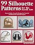99 Silhouette Patterns for the Scroll Saw: Easy-to-Make, Versatile Designs for Practical and Decorative Animal Projects