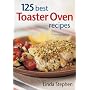 125 Best Toaster Oven Recipes