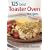 125 Best Toaster Oven Recipes
