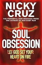 Soul Obsession: A Passion for the Spirit's Blaze