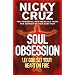Soul Obsession: Let God set your Heart on Fire: A Passion for the Spirit's Blaze