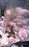 An Ice Climbers Guide to Northern New England, Third Edition