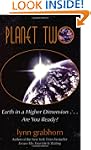 Planet Two: Earth in a Higher Dimensi...