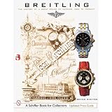 Breitling: The History of a Great Brand of Watches 1884 to the Present (Schiffer Book for Collectors)