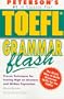 Peterson's Toefl Grammar Flash: The Quick Way to Build Grammar Power (Toefl Flash Series)