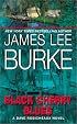 Black Cherry Blues: A Dave Robicheaux Novel