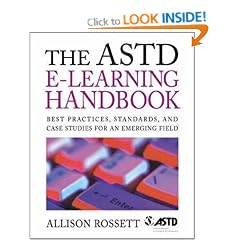 The ASTD e-Learning Handbook: Best Practices, Strategies and Case Studies for an Emerging Field