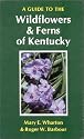 A Guide to the Wildflowers and Ferns of Kentucky (Kentucky Nature Studies)