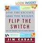 Flip the Switch: Lose the Excuses, Lose the Weight, and Get the Body You've Always Wanted