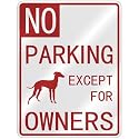 NO " PARKING ITALIAN GREYHOUND EXCEPT FOR OWNERS " PARKING SIGN DOG