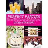 PerfectParties:TipsandAdvicefromaNewYorkPartyPlanner