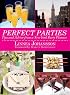 Perfect Parties: Tips and Advice from a New York Party Planner
