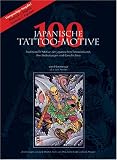 Produkt-Bild: 100 Japanische Tattoo-Motive.Viersprachige Ausgabe Deutsch, Englisch, Franz&ouml;sisch, Spanisch: Traditionelle Motive der japanischen T&auml;towierkunst,ihre Bedeutungen und Geschichten