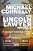 The Lincoln Lawyer Novels: The Lincoln Lawyer, The Brass Verdict, The Reversal
