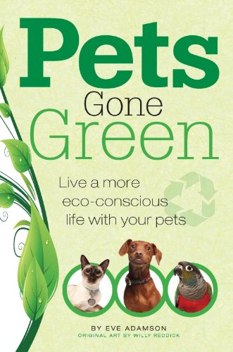 Pets Gone Green: Live a More Eco-Consciour Life with Your Pets Book Image