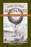 The War of the Aeronauts: The History of Ballooning in the Civil War