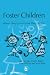 Foster Children: Where They Go and How They Get On (Supporting Parents)