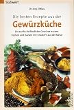 Die besten Rezepte aus der Gew&uuml;rzk&uuml;che - J&ouml;rg Zittlau