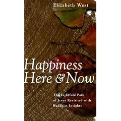 Happiness Here and Now: The Eightfold Path of Jesus Revisited with Buddhist Insights (A medio media book)