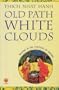 Old Path, White Clouds: Walking in the Footsteps of the Buddha