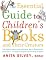 The Essential Guide to Children's Books and Their Creators
