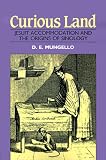 Curious Land: Jesuit Accommodation and the Origins of Sinology