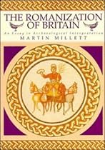The Romanization of Britain: An Essay in Archaeological Interpretation