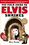 The Field Guide to Elvis Shrines