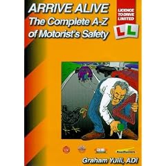 Arrive Alive: The Complete A-Z of Motorists Safety