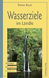 Produkt-Bild: Wasserziele im L&auml;ndle: Wandern. Rad fahren. Entdecken